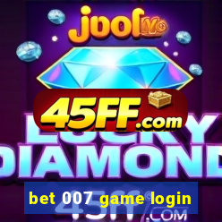 bet 007 game login